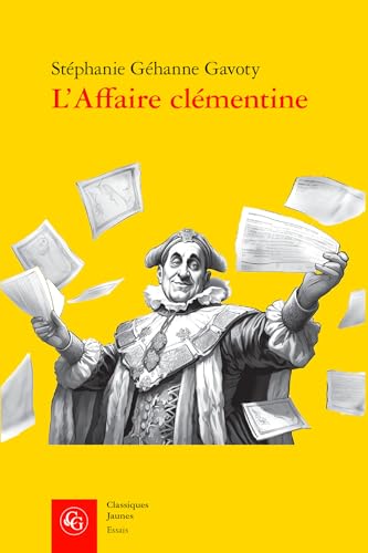 L'Affaire Clementine: Une Fraude Pieuse a l'Ere Des Lumieres von Classiques Garnier