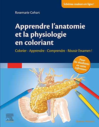 Apprendre l'anatomie et la physiologie en coloriant: Colorier - Apprendre - Comprendre - Réussir l'examen ! Apprendre l'anatomie et la physiologie en coloriant: Colorier - Apprendre - Comprendre - Réussir l'examen ! von MASSON
