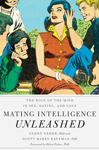 Mating Intelligence Unleashed: The Role of the Mind in Sex, Dating, and Love von OUP USA