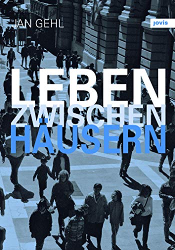 Leben zwischen Häusern: Konzepte für den öffentlichen Raum von Jovis Verlag