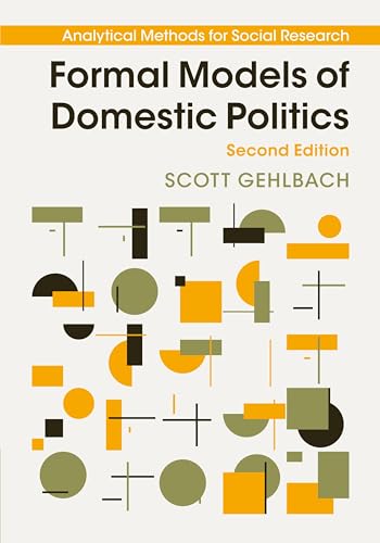 Formal Models of Domestic Politics (Analytical Methods for Social Research) von Cambridge University Press