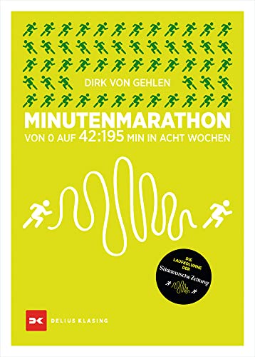 Minutenmarathon: Von 0 auf 42:195 min in acht Wochen. von Delius Klasing Vlg GmbH