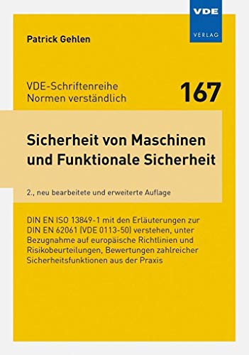 Sicherheit von Maschinen und Funktionale Sicherheit: DIN EN ISO 13849-1 mit den Erläuterungen zur DIN EN 62061 (VDE 0113-50) verstehen, unter ... ... ... (VDE-Schriftenreihe – Normen verständlich) von Vde Verlag GmbH