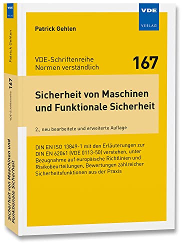 Sicherheit von Maschinen und Funktionale Sicherheit: DIN EN ISO 13849-1 mit den Erläuterungen zur DIN EN 62061 (VDE 0113-50) verstehen, unter ... ... ... (VDE-Schriftenreihe – Normen verständlich) von Vde Verlag GmbH