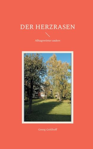 Der Herzrasen: Alltagswörter anders von BoD – Books on Demand
