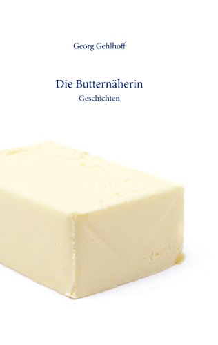 Die Butternäherin: Geschichten von Books on Demand