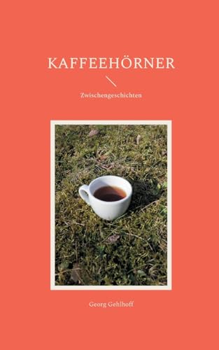 Kaffeehörner: Zwischengeschichten von BoD – Books on Demand