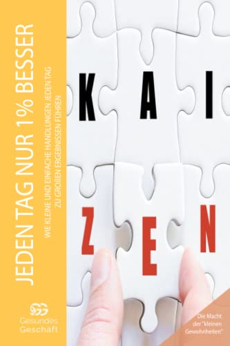 Jeden Tag nur 1% besser: Wie kleine und einfache Handlungen jeden Tag zu großen Ergebnissen führen von Independently published