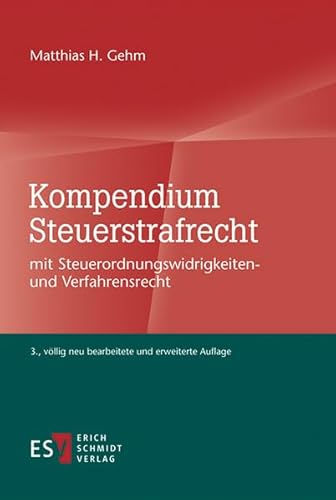 Kompendium Steuerstrafrecht: mit Steuerordnungswidrigkeiten- und Verfahrensrecht
