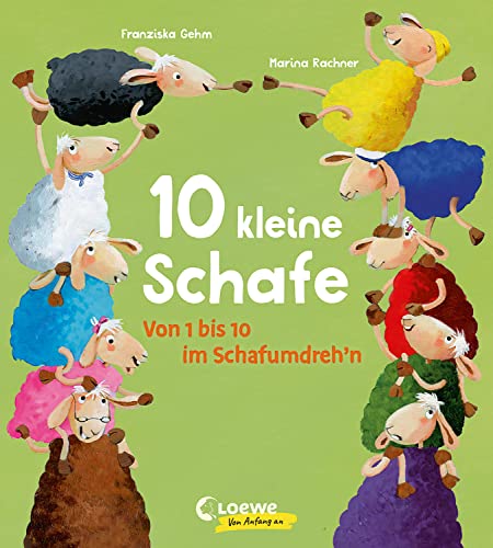 10 kleine Schafe: Von 1 bis 10 im Schafumdreh´n - Spielerisches Erlernen von Farben und Zahlen für Kinder ab 2 Jahren