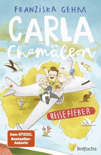 Carla Chamäleon: Reisefieber (Chamäleon Girl, Band 5) von rotfuchs