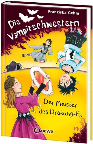 Die Vampirschwestern (Band 7) - Der Meister des Drakung-Fu: Lustiges Fantasybuch für alle Vampirfans ab 10 Jahren - Der Kinderbuch-Klassiker über Freundschaft, die erste Liebe und jede Menge Abenteuer