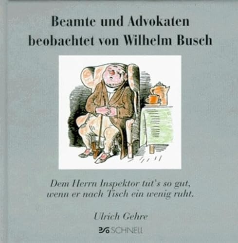 Beamte und Advokaten beobachtet von Wilhelm Busch: Dem Herrn Inspektor tut's so gut, wenn er nach Tisch ein wenig ruht