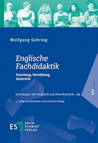 Englische Fachdidaktik: Forschung, Vermittlung, Unterricht (Grundlagen der Anglistik und Amerikanistik (GrAA), Band 20) von Schmidt, Erich Verlag