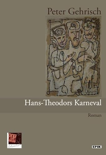 Hans-Theodors Karneval oder Laßt die Posaunen erklingen!: Roman (Epik)