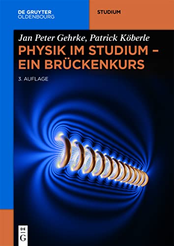 Physik im Studium – Ein Brückenkurs: Ein Brückenkurs (De Gruyter Studium) von De Gruyter Oldenbourg