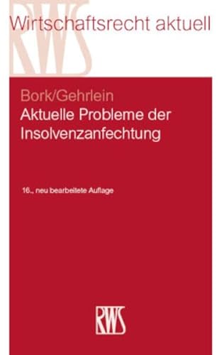 Aktuelle Probleme der Insolvenzanfechtung (RWS-Skript)