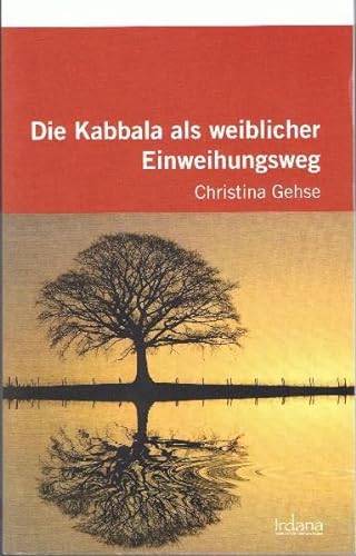 Die Kabbala als weiblicher Einweihungsweg: Eine praktische und theoretische Einführung