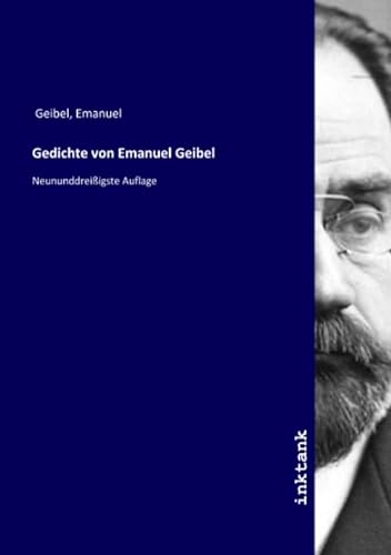 Gedichte von Emanuel Geibel: Neununddreißigste Auflage von Inktank Publishing