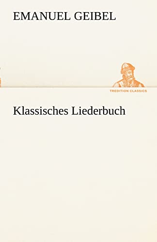 Klassisches Liederbuch (TREDITION CLASSICS)
