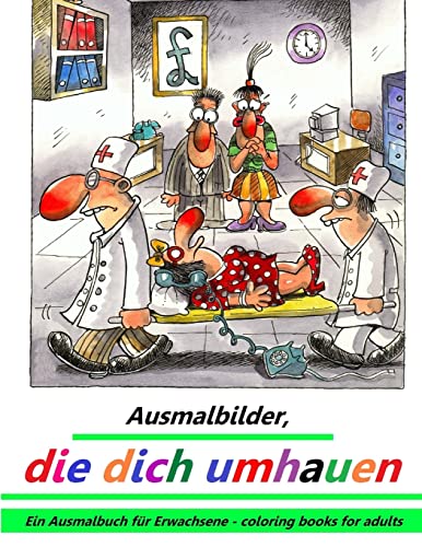 Ausmalbilder, die dich umhauen: Ein Ausmalbuch für Erwachsene - coloring books for adults Ausmalbilder, die dich umhauen: Ein Ausmalbuch für Erwachsene - coloring books for adults