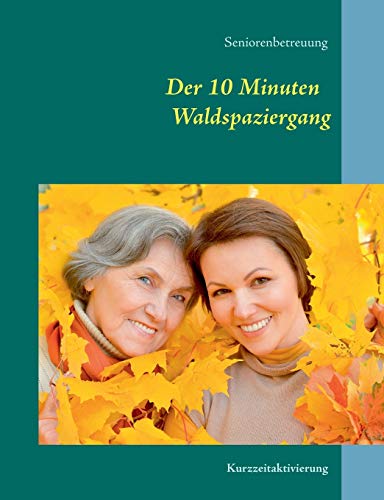 Der 10 Minuten Waldspaziergang: Kurzzeitaktivierung Der 10 Minuten Waldspaziergang: Kurzzeitaktivierung
