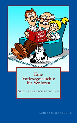 Eine Vorlesegeschichte für Senioren Eine Vorlesegeschichte für Senioren