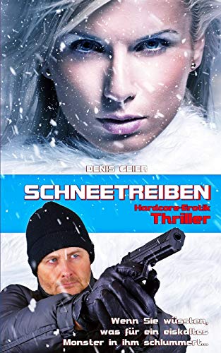 Schneetreiben (Hardcore Erotik Thriller ab 18, Band 1) von Independently Published