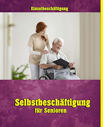 Selbstbeschäftigung für Senioren (Seniorenbeschäftigung - Buchstabenrätsel) von CreateSpace Independent Publishing Platform