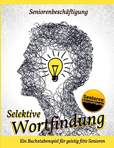 Selektive Wortfindung: Kurzzeitaktivierung für Senioren Selektive Wortfindung: Kurzzeitaktivierung für Senioren
