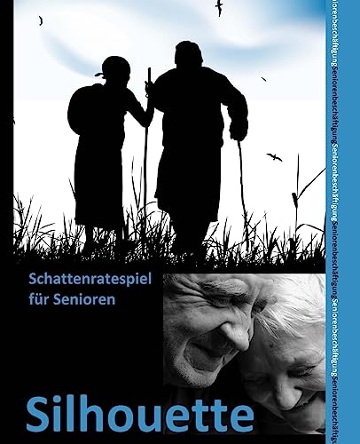 Silhouette: Das Schattenratespiel für Senioren - Seniorenbeschäftigung Silhouette: Das Schattenratespiel für Senioren - Seniorenbeschäftigung