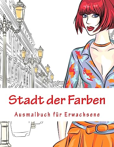 Stadt der Farben: Ausmalbuch für Erwachsene