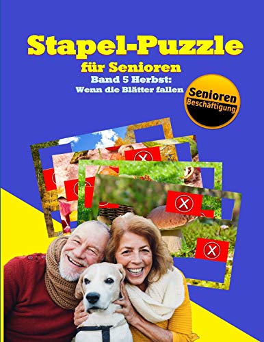 Stapel-Puzzle für Senioren: Thema: Herbst: Wenn die Blätter fallen (Stapelspiel – Seniorenarbeit, Band 5) von Independently Published