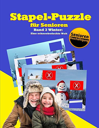 Stapel-Puzzle für Senioren: Thema: Winter - Eine schneebedeckte Welt (Stapelspiel – Seniorenarbeit, Band 3) von Independently Published