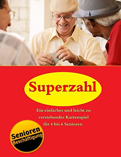 Superzahl: Kartenspiel für Senioren (Seniorenbeschäftigung) von CREATESPACE
