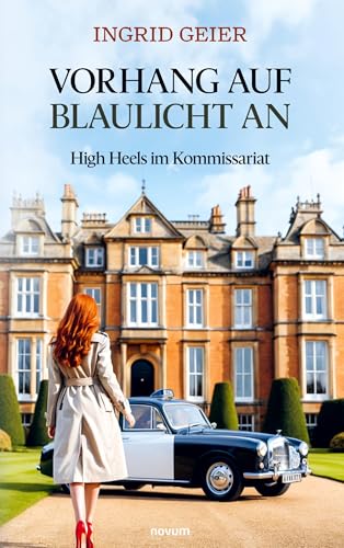 Vorhang auf - Blaulicht an: High Heels im Kommissariat von novum Verlag