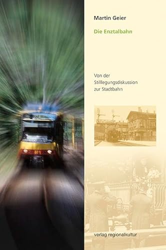 Die Enztalbahn: Von der Stilllegungsdiskussion zur Stadtbahn