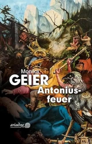 Antoniusfeuer: Ausgezeichnet mit dem Deutschen Krimi-Preis National 2023 (2. Platz) (Ariadne) von Argument Verlag mit Ariadne,