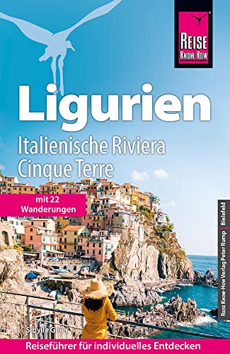 Reise Know-How Ligurien, Italienische Riviera, Cinque Terre: Mit 22 Wanderungen (Reiseführer) von Reise Know-How Verlag Peter Rump GmbH