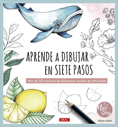 Aprende a dibujar en siete pasos: Más de 50 motivos de diferentes niveles de dificultad von EDITORIAL EL DRAC, S.L.