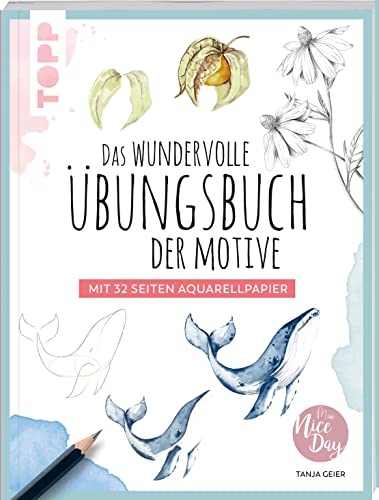Das wundervolle Übungsbuch der Motive: Mit 32 Seiten Aquarellpapier Das wundervolle Übungsbuch der Motive: Mit 32 Seiten Aquarellpapier