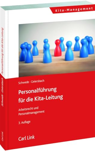 Personalführung für die Kita-Leitung: Arbeitsrecht, Recruiting und Personalmanagement von Link, Carl