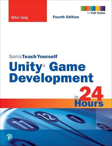 Unity Game Development in 24 Hours (Sams Teach Yourself in 24 Hours)