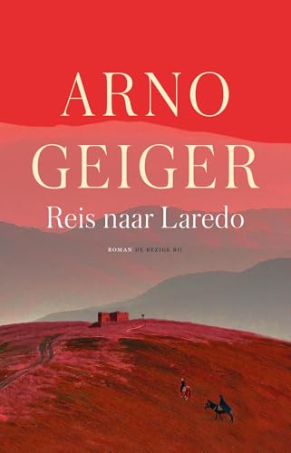 Reis naar Laredo von De Bezige Bij