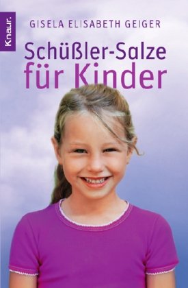Schüßler-Salze für Kinder Schüßler-Salze für Kinder von MVS Medizinverlage Stuttgart