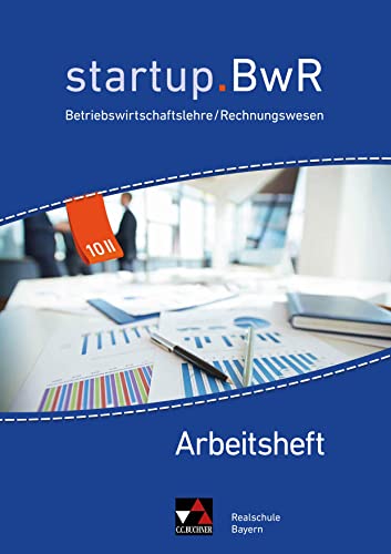 startup.BwR Realschule Bayern / startup.BwR Bayern AH 10 II: Betriebswirtschaftslehre / Rechnungswesen (startup.BwR Realschule Bayern: Betriebswirtschaftslehre / Rechnungswesen) von Buchner, C.C.