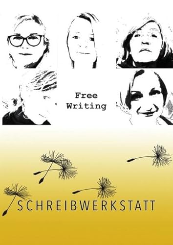 Schreibwerkstatt – FreeWriting: Intuitives Schreiben als Kunst und als Mittel zur Selbsterforschung Schreibwerkstatt – FreeWriting: Intuitives Schreiben als Kunst und als Mittel zur Selbsterforschung von epubli