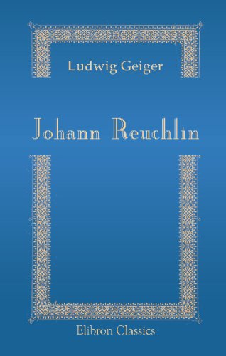 Johann Reuchlin: Sein Leben und seine Werke