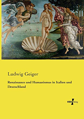 Renaissance und Humanismus in Italien und Deutschland