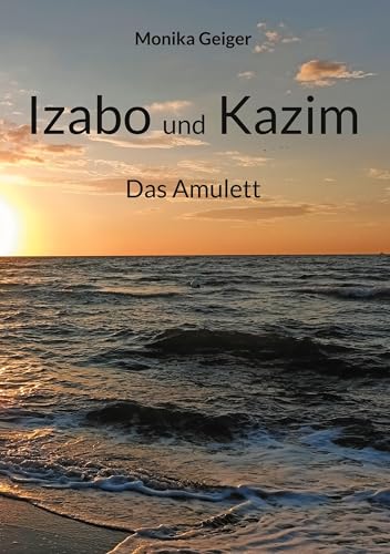 Izabo und Kazim: Das Amulett (Izabo und Kazim, Ostmeer-Saga)